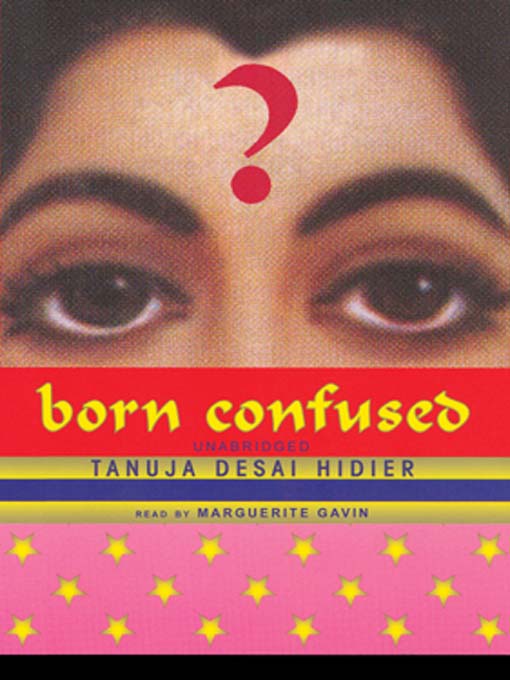Title details for Born Confused by Tanuja Desai Hidier - Wait list